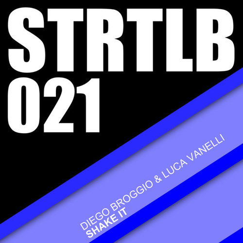 Diego Broggio, Luca Vanelli - Shake It [STRLB021]